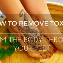 how-to-remove-toxins-from-the-body-through-the-feet